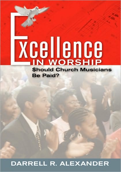 Cover for Darrell R. Alexander · Excellence in Worship: Should Church Musicians Be Paid? (Hardcover Book) (2001)