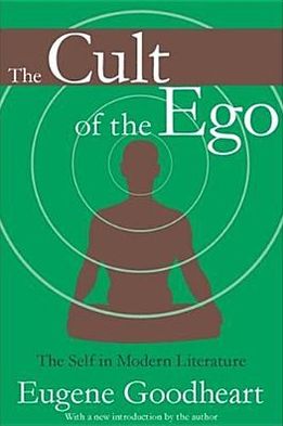 Cover for Eugene Goodheart · The Cult of the Ego: The Self in Modern Literature (Pocketbok) (2005)