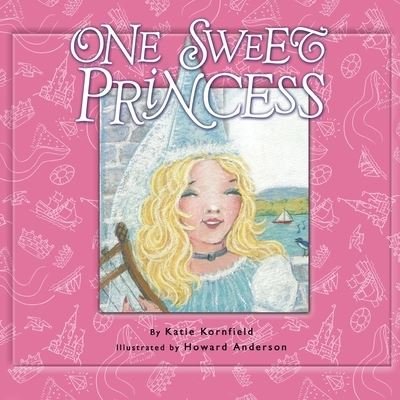 Cover for Katie Kornfield · One Sweet Princess (Paperback Book) (2005)