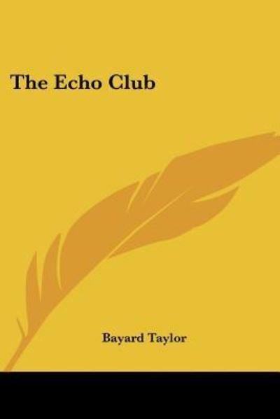 Cover for Bayard Taylor · The Echo Club (Paperback Book) (2005)