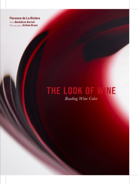 Cover for Florence De La Rivi?re · The Look of Wine: Reading Wine Color (Hardcover Book) (2025)