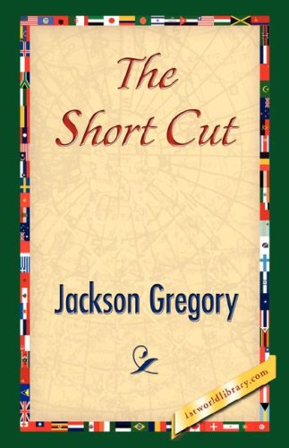 Cover for Jackson Gregory · The Short Cut (Taschenbuch) (2007)