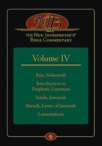 Cover for Leander E Keck · The New Interpreter's Bible Commentary Volume Iv: Ezra, Nehemiah, Introduction to Prophetic Literature, Isaiah, Jeremiah, Baruch, Letter of Jeremiah, Lame (Hardcover Book) (2015)