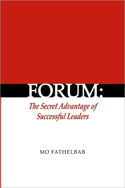 Cover for Mo Fathelbab · Forum: the Secret Advantage of Successful Leaders (Innbunden bok) (2008)