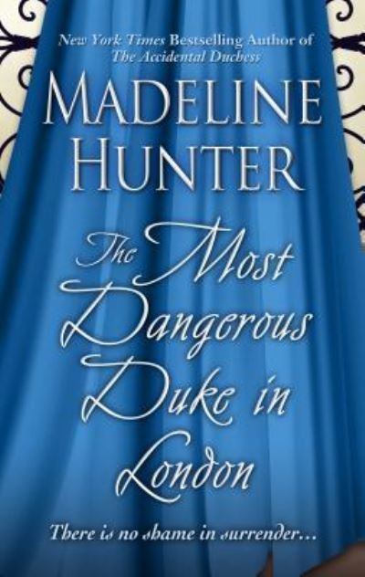 Cover for Madeline Hunter · The Most Dangerous Duke in London (Hardcover Book) (2018)