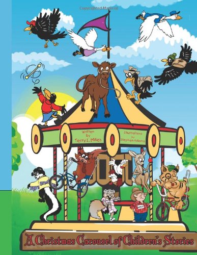 A Christmas Carousel of Children's Stories - Terry Miles - Kirjat - AuthorHouse - 9781434361813 - maanantai 4. elokuuta 2008