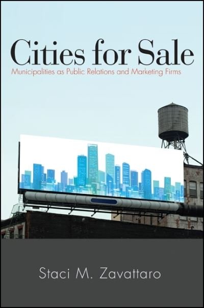 Cover for Staci M. Zavattaro · Cities for sale municipalities as public relations and marketing firms (Bok) (2013)