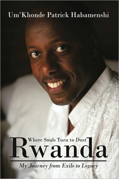 Cover for Um'khonde Patrick Habamenshi · Rwanda, Where Souls Turn to Dust: My Journey from Exile to Legacy (Gebundenes Buch) (2009)