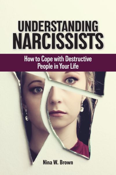 Cover for Nina W. Brown · Understanding Narcissists: How to Cope with Destructive People in Your Life (Hardcover Book) (2022)