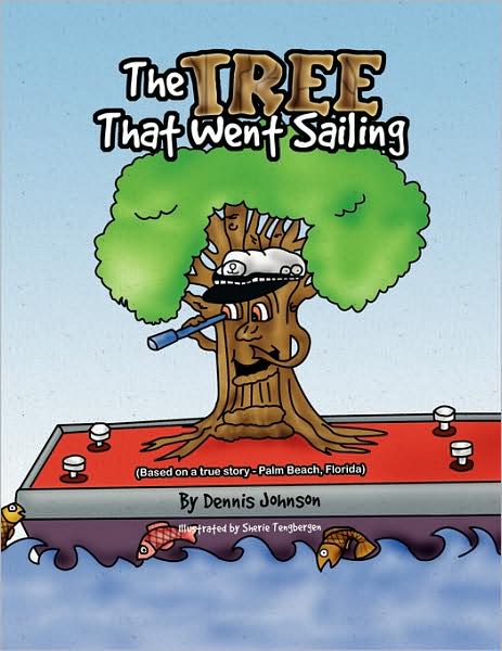 Cover for Dennis Johnson · The Tree That Went Sailing: (Based on a True Story - Palm Beach, Florida) (Paperback Book) (2009)