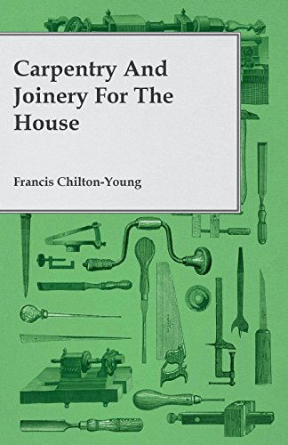 Cover for Francis Chilton-young · Carpentry and Joinery for the House (Pocketbok) (2010)