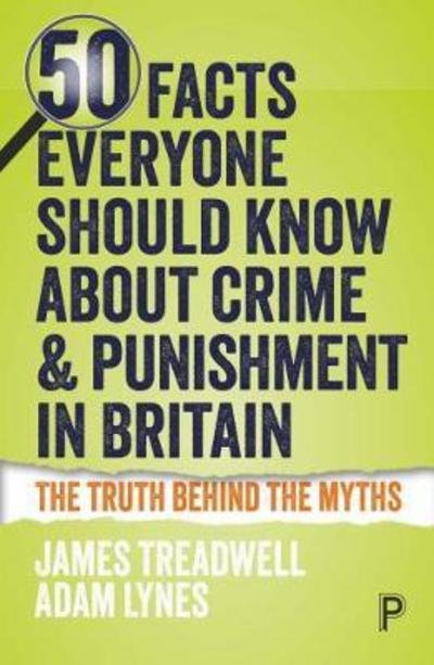 Cover for Lynes, Adam (Ed) · 50 Facts Everyone Should Know About Crime and Punishment in Britain (Paperback Book) (2019)