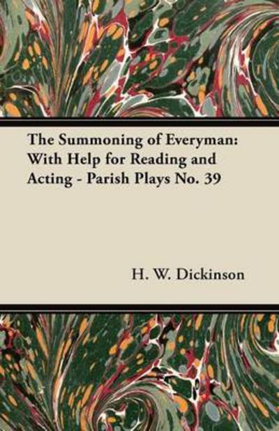 Cover for H W Dickinson · The Summoning of Everyman: with Help for Reading and Acting - Parish Plays No. 39 (Taschenbuch) (2011)