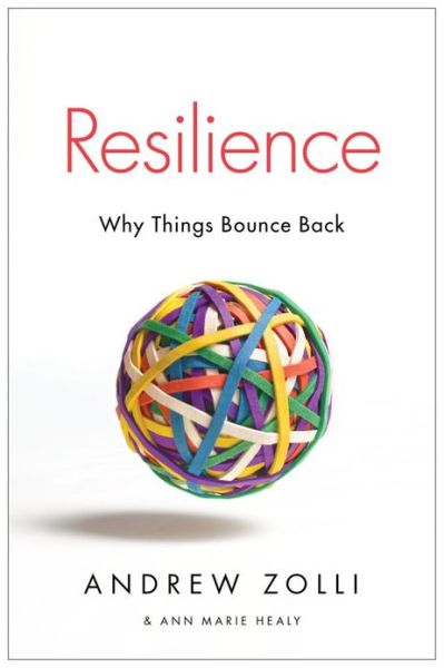 Cover for Andrew Zolli · Resilience: Why Things Bounce Back (Paperback Book) (2013)