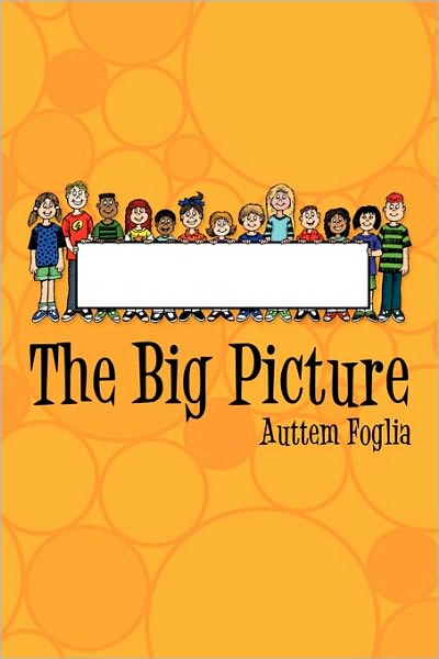 Cover for Auttem Foglia · The Big Picture (Paperback Book) (2010)