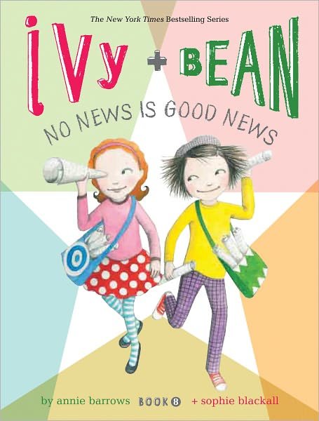 Ivy and Bean No News Is Good News (Book 8) - Ivy & Bean - Annie Barrows - Livros - Chronicle Books - 9781452107813 - 1 de agosto de 2012