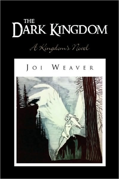 Cover for Joi Weaver · The Dark Kingdom (Paperback Bog) (2010)