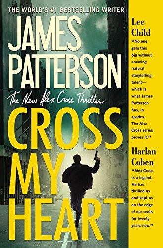 Cross My Heart (Alex Cross) - James Patterson - Libros - Grand Central Publishing - 9781455515813 - 30 de septiembre de 2014