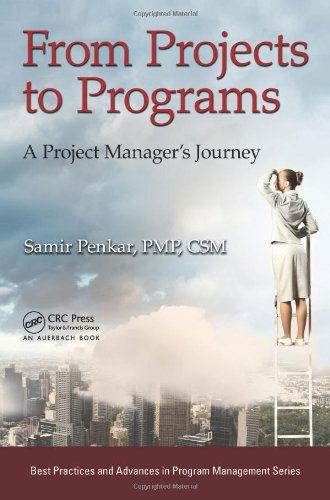 Cover for Samir Penkar · From Projects to Programs: A Project Manager's Journey - Best Practices in Portfolio, Program, and Project Management (Paperback Book) (2013)