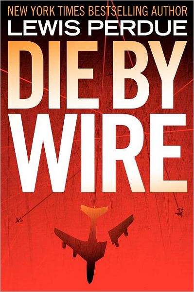 Cover for Lewis Perdue · Die by Wire (Paperback Book) (2011)