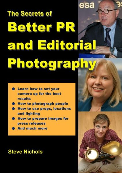 Better Pr and Editorial Photography - Steve Nichols - Kirjat - lulu.com - 9781471607813 - lauantai 10. maaliskuuta 2012