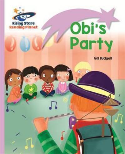 Reading Planet - Obi's Party - Lilac: Lift-off - Rising Stars Reading Planet - Gill Budgell - Boeken - Rising Stars UK Ltd - 9781471876813 - 26 augustus 2016