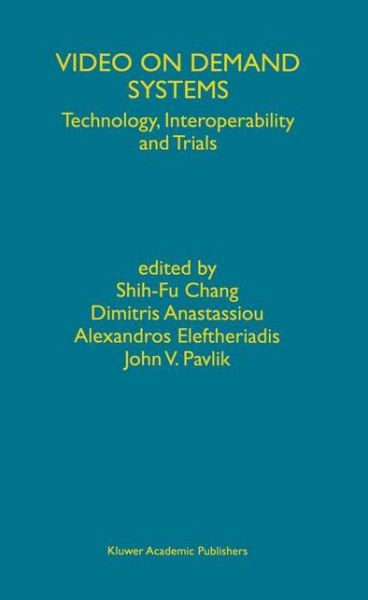 Cover for Shih-fu Chang · Video on Demand Systems: Technology, Interoperability and Trials (Paperback Book) [Softcover reprint of the original 1st ed. 1997 edition] (2013)