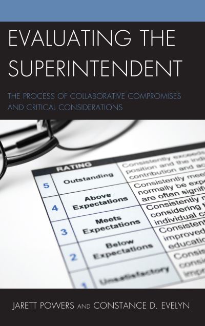 Cover for Jarett Powers · Evaluating the Superintendent: The Process of Collaborative Compromises and Critical Considerations (Hardcover Book) (2019)