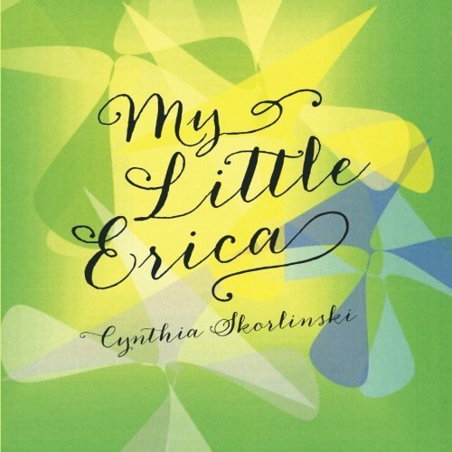 Cover for Cynthia Skorlinski · My Little Erica (Paperback Book) (2013)