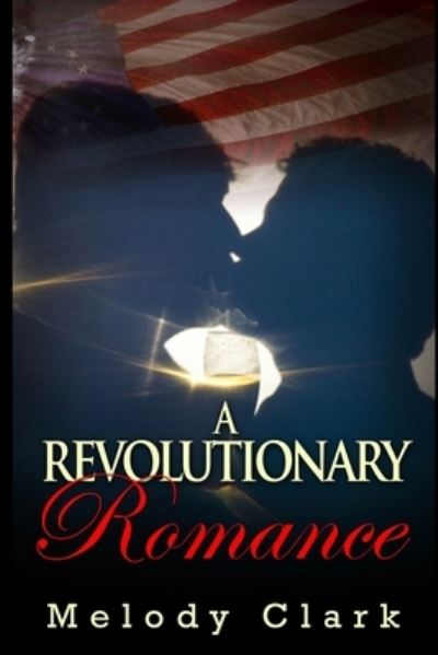 Cover for Melody Clark · Revolutionary Romance (Book) (2023)