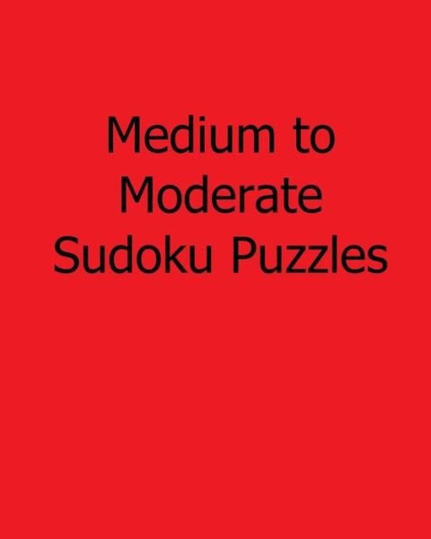 Cover for Praveen Puri · Medium to Moderate Sudoku Puzzles: Fun, Large Grid Sudoku Puzzles (Paperback Book) [Act Lrg edition] (2013)
