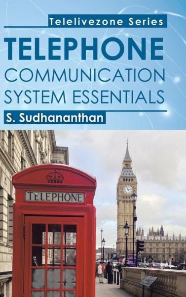 Cover for S Sudhananthan · Telephone Communication System Essentials (Hardcover Book) (2014)
