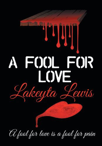 Cover for Lakeyta Lewis · A Fool for Love (Hardcover Book) (2013)