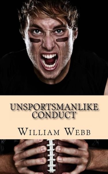 Cover for William Webb · Unsportsmanlike Conduct: 15 Professional Athletes Turned into Murderers (Paperback Bog) (2013)