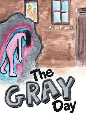 The Gray Day - Aaron Kramlich - Books - Liferich - 9781489712813 - June 16, 2017