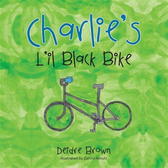 Cover for Deidre Brown · Charlie's L'il Black Bike (Paperback Bog) (2014)