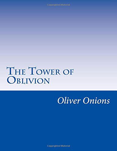 Cover for Oliver Onions · The Tower of Oblivion (Paperback Book) (2014)