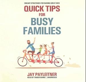 Cover for Jay Payleitner · Quick Tips for Busy Families Lib/E (CD) (2017)