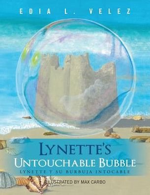 Cover for Edia L Velez · Lynette's Untouchable Bubble (Paperback Book) (2016)
