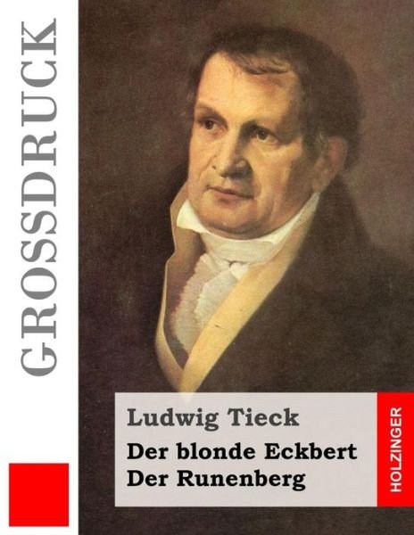 Cover for Ludwig Tieck · Der Blonde Eckbert / Der Runenberg (Grossdruck) (Pocketbok) (2015)