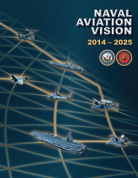 Cover for Department of the Navy · Naval Aviation Vision: 2014-2025 (Paperback Book) (2015)