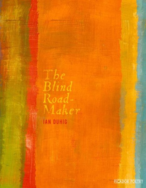 Cover for Ian Duhig · The Blind Roadmaker (Paperback Book) [Main Market Ed. edition] (2016)