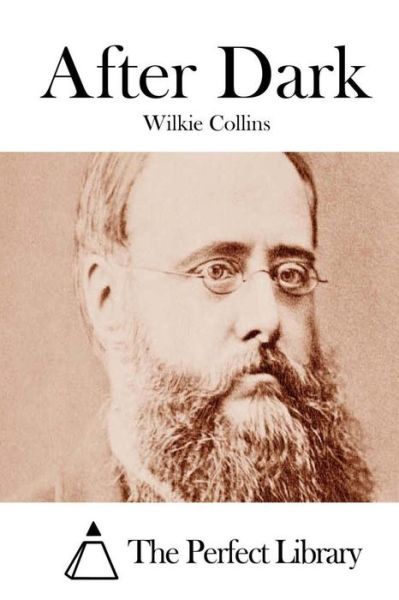 After Dark - Wilkie Collins - Książki - Createspace - 9781511549813 - 1 kwietnia 2015