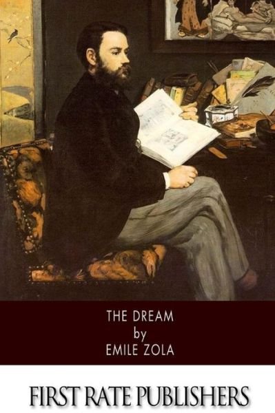 The Dream - Emile Zola - Bøker - Createspace - 9781512331813 - 1. juni 2015