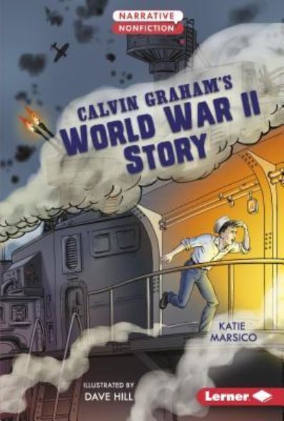 Cover for Katie Marsico · Calvin Graham's World War II Story (Hardcover Book) (2018)