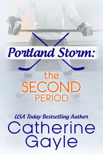 Catherine Gayle · Portland Storm: the Second Period (Paperback Book) (2015)