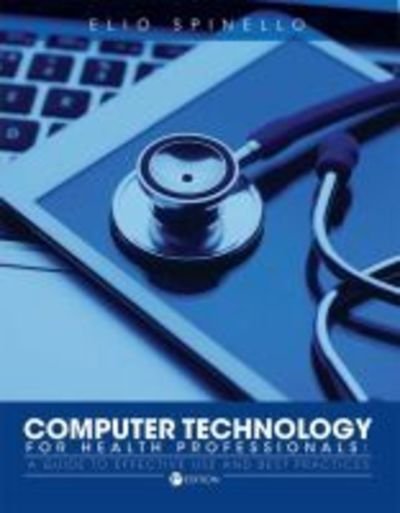 Cover for Elio Spinello · Computer Technology for Health Professionals: A Guide to Effective Use and Best Practices (Paperback Book) [2 Revised edition] (2017)