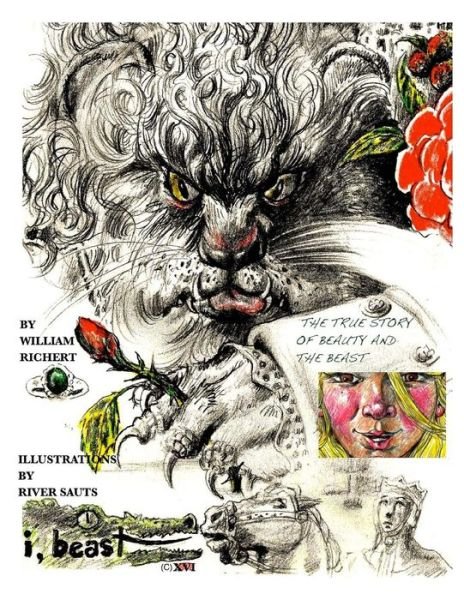 Cover for William Richert · I, Beast - the Illustrated Beauty and the Beast: a True Pagan Fairy Tale (Paperback Bog) (2015)