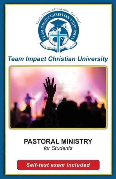 Cover for Team Impact Christian University · PASTORAL MINISTRY for students (Taschenbuch) (2016)