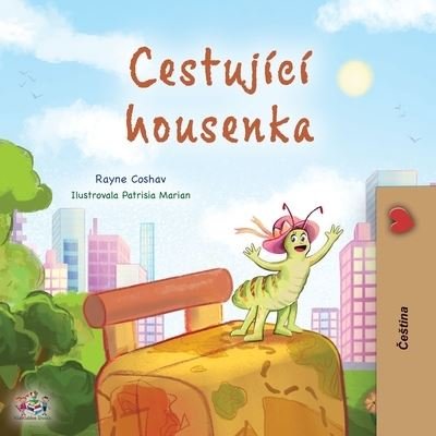 Cover for Rayne Coshav · Traveling Caterpillar (Czech Children's Book) (Book) (2023)